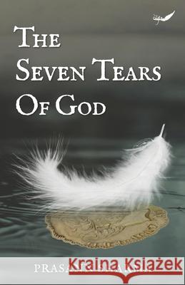 The Seven Tears of God Prasann Sharma 9789390882182 Inkfeathers Publishing - książka