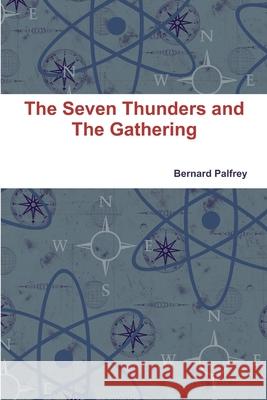 The Seven Thunders and the Gathering Bernard Palfrey 9781445221755 Lulu.com - książka