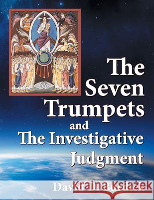 The Seven Trumpets and the Investigative Judgment David D. Burdick 9781479605026 Aspect - książka