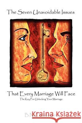 The Seven Unavoidable Issues That Every Marriage Will Face: The Key For Unlocking Your Marriage Christensen, B. N. 9781420877342 Authorhouse - książka