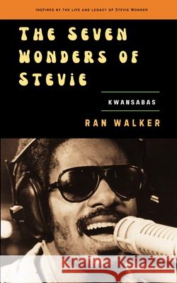 The Seven Wonders of Stevie: Kwansabas Ran Walker 9781961753204 Black + Square, LLC - książka