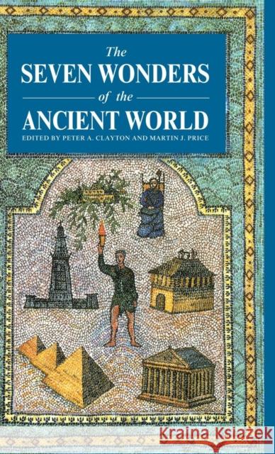 The Seven Wonders of the Ancient World Peter A. Clayton Martin Price 9781138834194 Routledge - książka