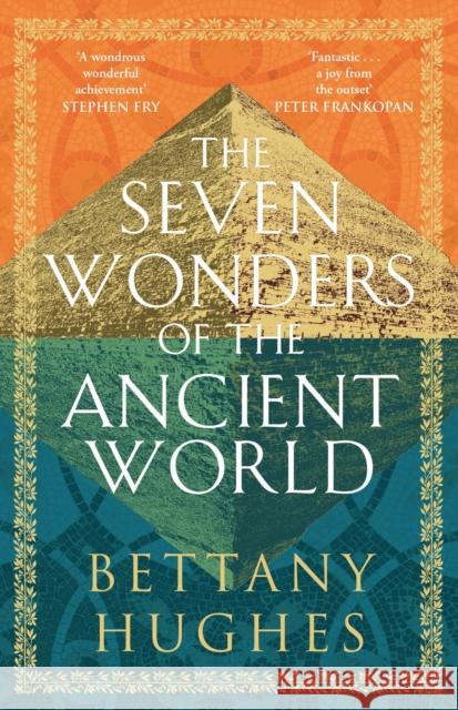 The Seven Wonders of the Ancient World: The Sunday Times Bestseller Bettany Hughes 9781474610346 Orion Publishing Co - książka