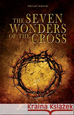 The Seven Wonders of the Cross: The Last 18 Hours Wilkin Va 9781641230711 Whitaker House - książka