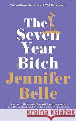 The Seven Year Bitch Jennifer Belle 9781594485169 Riverhead Books - książka