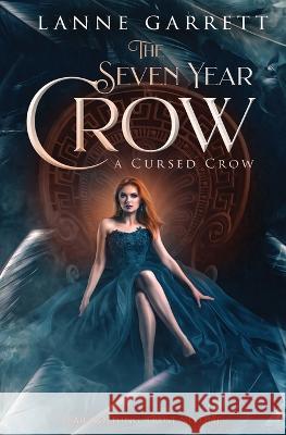 The Seven Year Crow Lanne Garrett   9781802505337 Finch Books - książka
