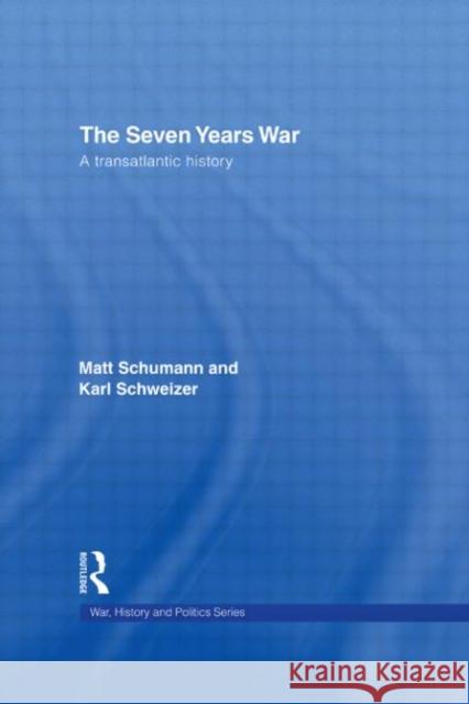 The Seven Years War: A Transatlantic History Schumann, Matt 9780415394178  - książka