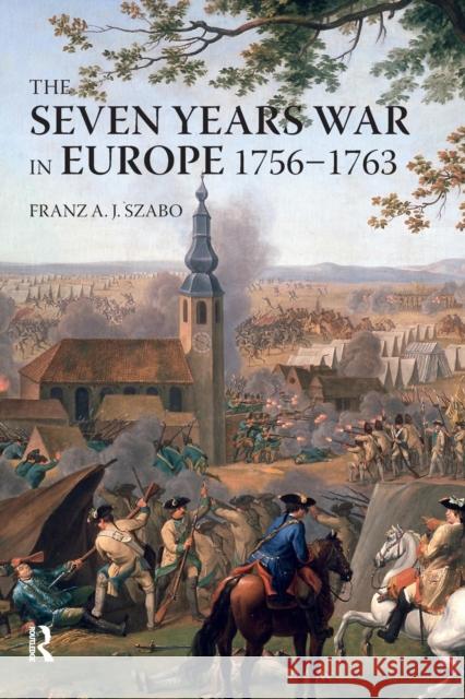 The Seven Years War in Europe: 1756-1763 Szabo, Franz a. J. 9780582292727 Longman Publishing Group - książka