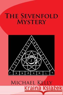The Sevenfold Mystery Michael Kelly 9781517196462 Createspace - książka