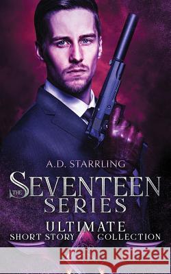 The Seventeen Series Ultimate Short Story Collection A. D. Starrling 9780995501317 A D Starrling - książka