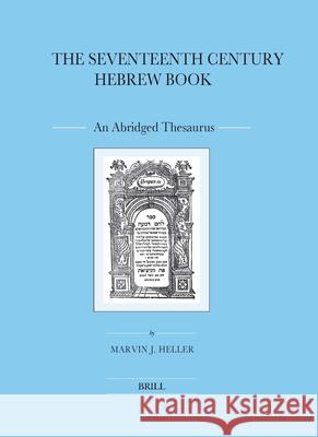 The Seventeenth Century Hebrew Book (2 Vols.): An Abridged Thesaurus Heller 9789004186385 Brill Academic Publishers - książka