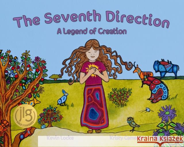 The Seventh Direction: A Legend of Creation Kevin Locke Kristy Cameron 9781778540134 Medicine Wheel Publishing - książka
