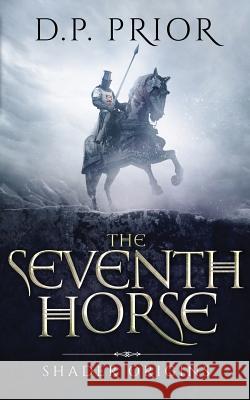 The Seventh Horse D. P. Prior 9781542743426 Createspace Independent Publishing Platform - książka