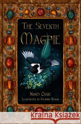 The Seventh Magpie Nancy Chase Katrina Sesum 9781507754832 Createspace - książka