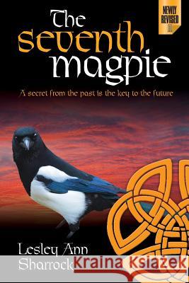 The Seventh Magpie: A secret from the past is the key to the future Sharrock, Lesley Ann 9781514150238 Createspace - książka