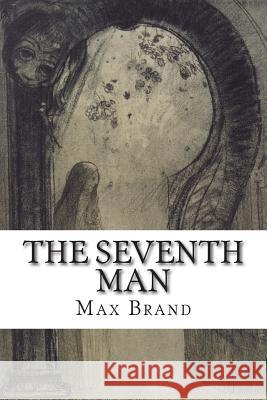 The Seventh Man Max Brand 9781502497529 Createspace - książka