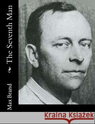 The Seventh Man Max Brand 9781517160494 Createspace - książka