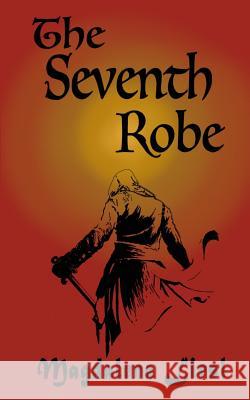 The Seventh Robe Magdalena Liesl Peter William 9781533499981 Createspace Independent Publishing Platform - książka