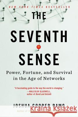 The Seventh Sense: Power, Fortune, and Survival in the Age of Networks Joshua Cooper Ramo 9780316285070 Back Bay Books - książka