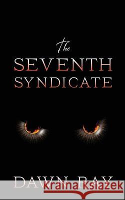 The Seventh Syndicate Dawn Ray 9781977253644 Outskirts Press - książka