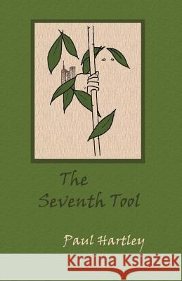 The Seventh Tool: a novel in three volumes Hartley, Paul 9781511753326 Createspace - książka