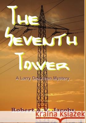 The Seventh Tower Robert A.V. Jacobs 9780244490690 Lulu.com - książka