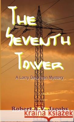 The Seventh Tower Robert A.V. Jacobs 9780244814168 Lulu.com - książka