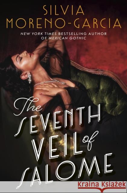 The Seventh Veil of Salome: the sumptuous historical epic from the author of MEXICAN GOTHIC Silvia Moreno-Garcia 9781529431018 Quercus Publishing - książka