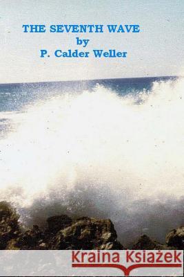 The Seventh Wave P. Calder Weller 9781480103252 Createspace - książka
