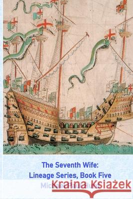 The Seventh Wife: Lineage Series, Book Five Michael Paul Hurd 9781087955162 Indy Pub - książka