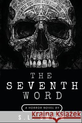 The Seventh Word S. L. Smith 9780692788165 Holy Water Books - książka