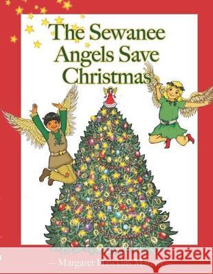 The Sewanee Angels Save Christmas Margaret Hawkins Matens 9781729729847 Createspace Independent Publishing Platform - książka