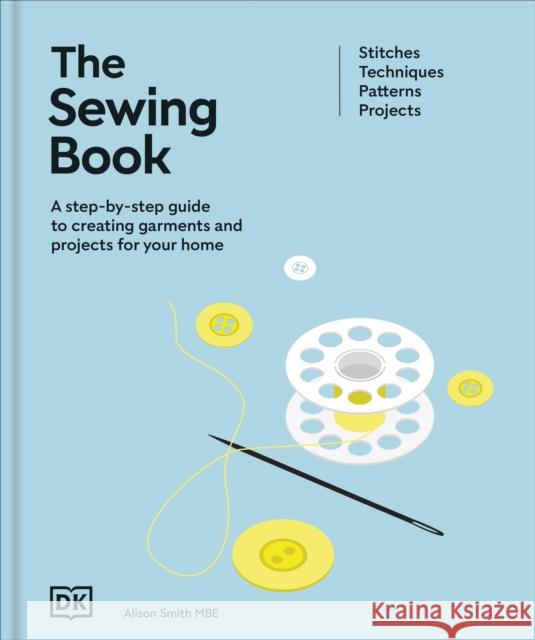 The Sewing Book (New Edition) Alison Smith 9780241726082 Dorling Kindersley Ltd - książka