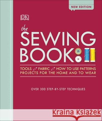 The Sewing Book New Edition: Over 300 Step-by-Step Techniques Smith, Alison 9780241313633  - książka