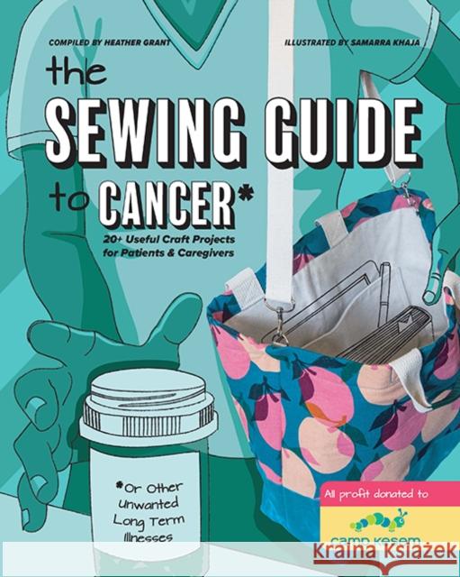 The Sewing Guide to Cancer Heather Grant 9781940655475 Lucky Spool Media - książka