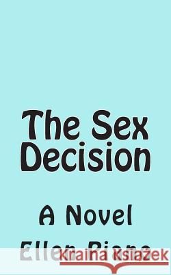 The Sex Decision Ellen Piano 9781507763865 Createspace - książka