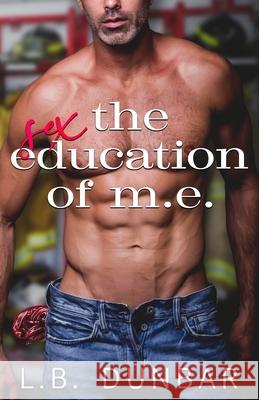 The Sex Education of M.E. L B Dunbar 9781537020266 Createspace Independent Publishing Platform - książka