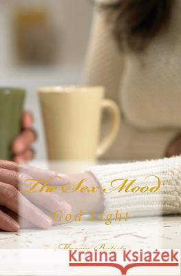 The Sex Mood: God Light Marcia Batiste 9781500918262 Createspace Independent Publishing Platform - książka