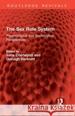 The Sex Role System: Psychological and Sociological Perspectives Jane Chetwynd Oonagh Hartnett 9781032861654 Routledge - książka