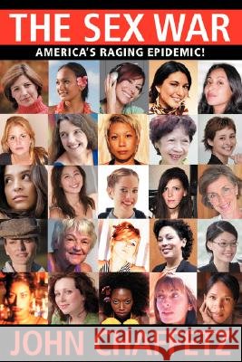 The Sex War: America's Raging Epidemic! Chaffetz, John 9780595501694 IUNIVERSE.COM - książka