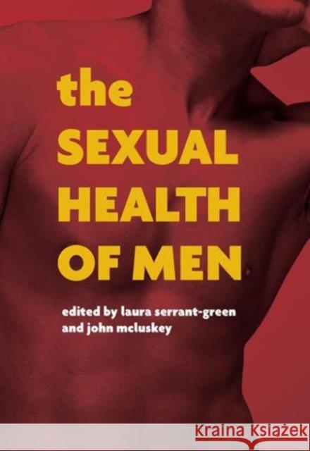 The Sexual Health of Men: Dealing with Conflict and Change, Pt. 1 Serrant-Green, Laura 9781846190346 RADCLIFFE PUBLISHING LTD - książka