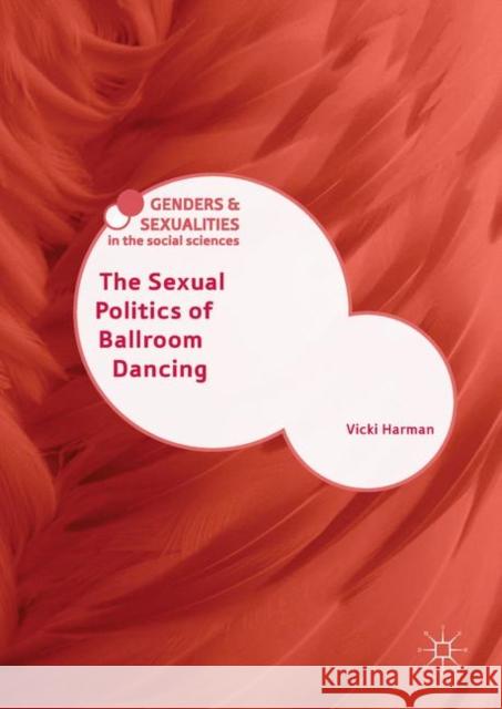 The Sexual Politics of Ballroom Dancing Vicki Harman   9781349669325 Palgrave Macmillan - książka