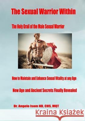 The Sexual Warrior Within Dr Angelo R. Iso 9781505401059 Createspace - książka