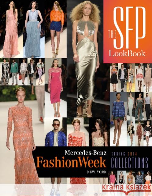 The Sfp Lookbook: Mercedes-Benz Fashion Week Spring 2014 Collections: Mercedes-Benz Fashion Week Spring 2014 Collections Marth, Jesse 9780764346514 Schiffer Publishing - książka