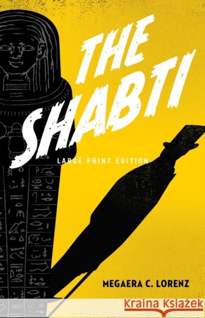 The Shabti Megaera C. Lorenz 9780744310139 CamCat Publishing, LLC - książka