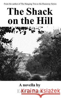 The Shack on the Hill Edwin Page 9781987723236 Createspace Independent Publishing Platform - książka