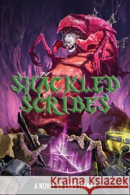 The Shackled Scribes Lars Teeney Zhivko Zhelev 9781537246307 Createspace Independent Publishing Platform - książka