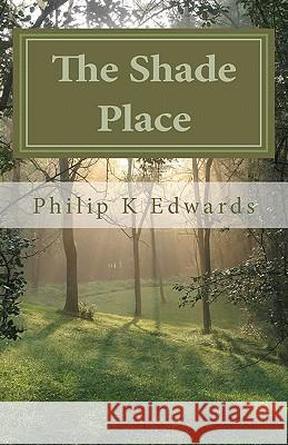 The Shade Place Philip K. Edwards 9781460964736 Createspace - książka