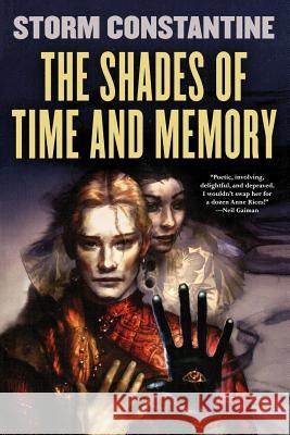 The Shades of Time and Memory: The Second Book of the Wraeththu Histories Storm Constantine 9780765303509 Tor Books - książka