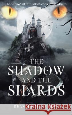 The Shadow and the Shards: Book two of the Foundation Stone Series Dean G. E. Matthews 9781952750182 Dean G E Matthews - książka